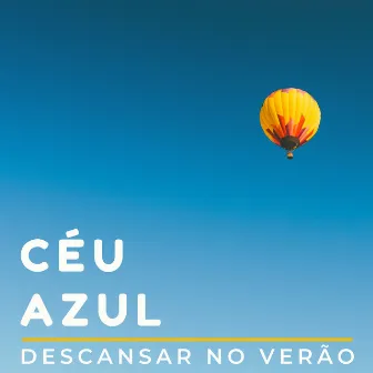 Céu Azul - Playlist Zen para Descansar no Verão, Som da Natureza by André Zen Pássaros