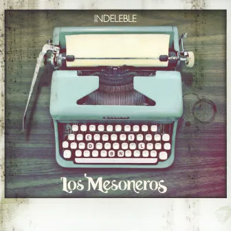 Indeleble by Los Mesoneros