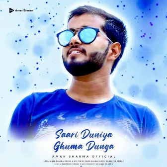 Saari Duniya Ghuma Dunga (Remix) by Aman Sharma