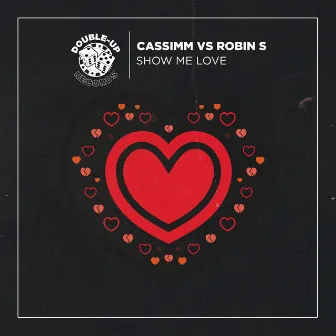 Show Me Love (CASSIMM Remixes) by CASSIMM