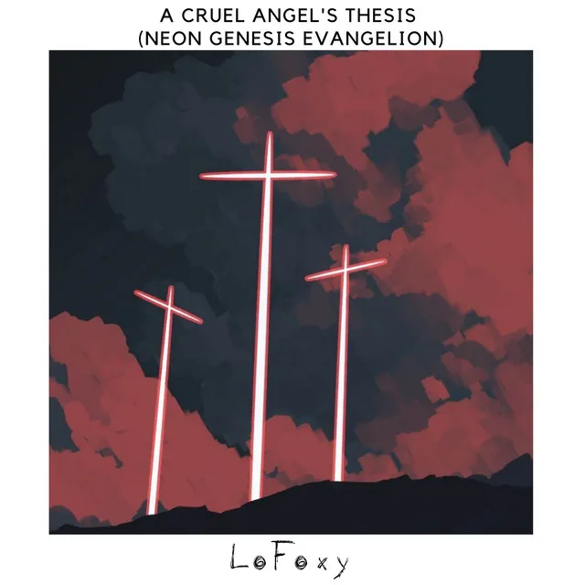 A Cruel Angel's Thesis (from "Neon Genesis Evangelion")