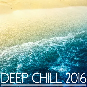 Deep Chill 2016 by Unknown Artist