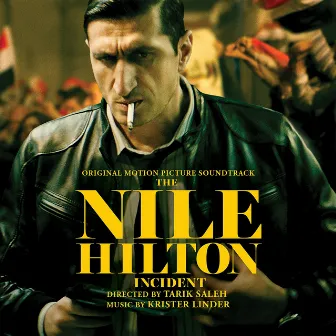 The Nile Hilton Incident (Original Motion Picture Soundtrack) by Krister Linder