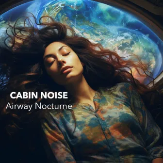 Airway Nocturne by Cabin Noise