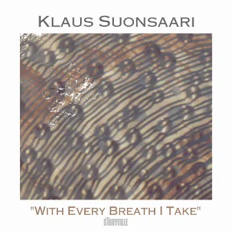 With Every Breath I Take by Klaus Suonsaari