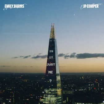 Is It Just Me? by JP Cooper