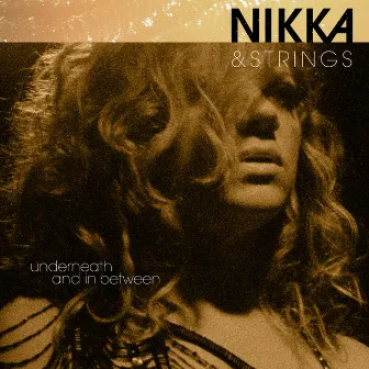 Nikka & Strings: Underneath and in Between by Nikka Costa