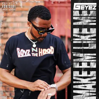 Make Em Like Me by G-Eyez