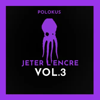 Jeter l'encre, Vol. 3 by Polokus