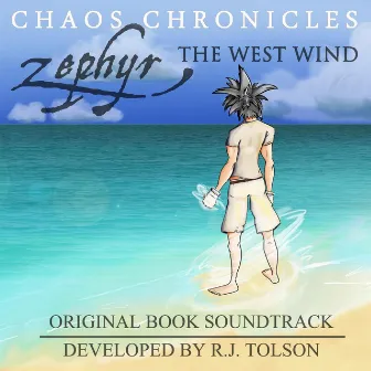 Zephyr the West Wind (Original Book Soundtrack) by R.J. Tolson