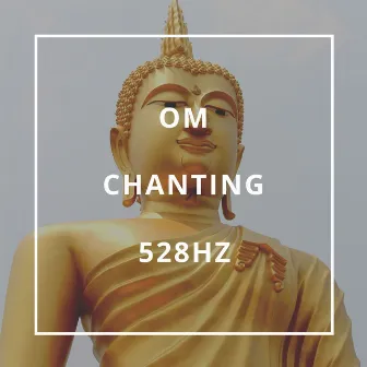 Om Chanting 528Hz: Solfeggio Chanting, Buddhist Tibetan Monk Prayers by Health Sanctuary