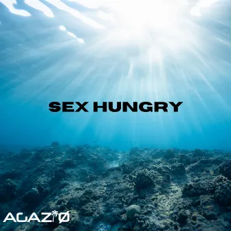 Sex Hungry by AGAZIØ