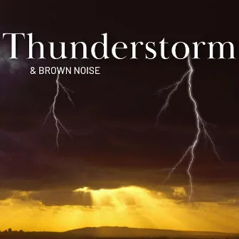 Thunderstorm & Brown Noise (Sounds of Nature), Loopable by Thunderstorm Universe