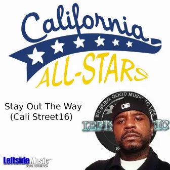 Stay Out the Way (Cali Street16) by 4five the Leftsider