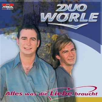 Alles was die Liebe braucht by Duo Wörle