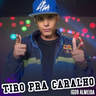 Tiro pra Caralho by Igor Almeida