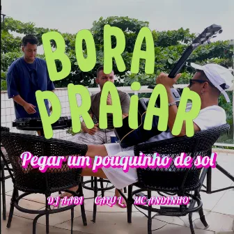 Bora Praia (Pegar Um Pouquinho De Sol) [Ao Vivo] by Dj Aabi