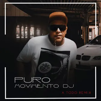 A Todo Remix by Puro Movimiento DJ