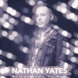 Something To Say (Bottle Caps of Valor Remix) by Nathan Yates