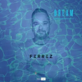 Dream by FERREZ