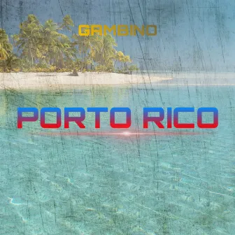 Porto Rico by Gambino