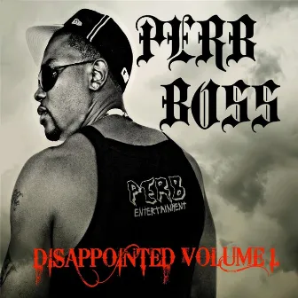 Disappointed, Vol. 1 by Perb Boss