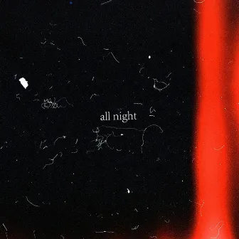 All Night by Seamstress