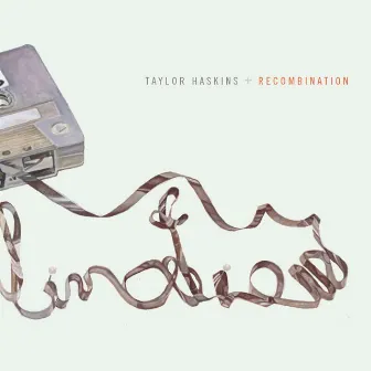 Recombination by Taylor Haskins