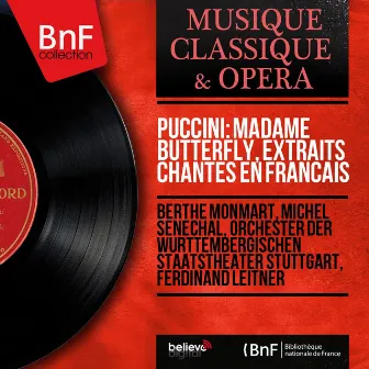 Puccini: Madame Butterfly, extraits chantés en français (Stereo Version) by Berthe Monmart