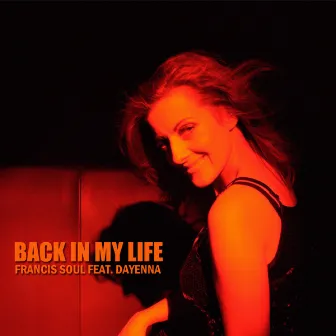 Back In My Life by Francis Soul Feat. Dayenna