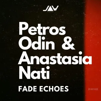 Fade Echoes by Petros Odin