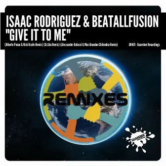 Give It To Me (Remixes) by BeatAllFusion