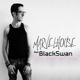 On Top of Me EP by MarvelHouse