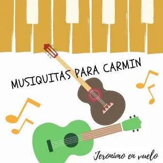 Musiquitas para Carmín by Jeronimo En Vuelo