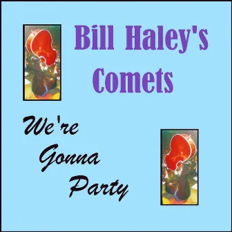 We're Gonna Party by Bill Haley's Comets