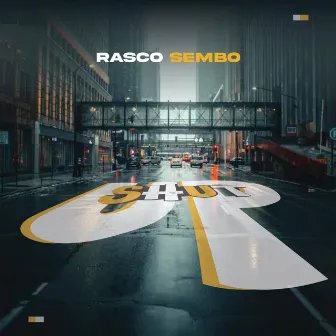 Shut Up by Rasco sembo