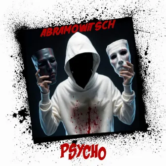 Psycho by Abramowitsch