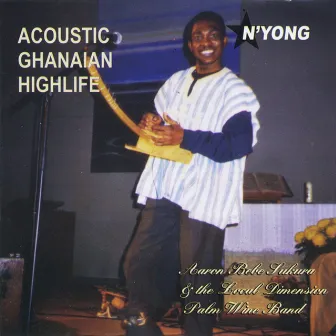 N'Yong (Acoustic Ghanaian Highlife) by Aaron Bebe Sukura