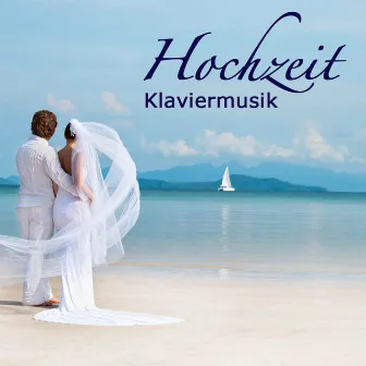 Hochzeit - Klaviermusik (Piano Musik für Hochzeit und romantische Musik für Hochzeitsfeier) by Hochzeitsmusik Piano