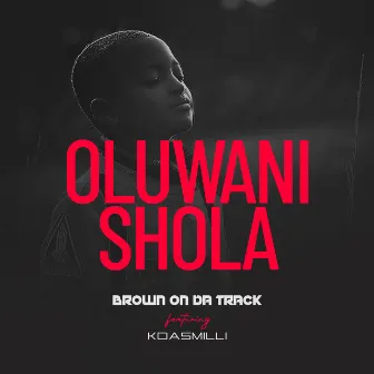 Oluwanishola by Brown On Da Track