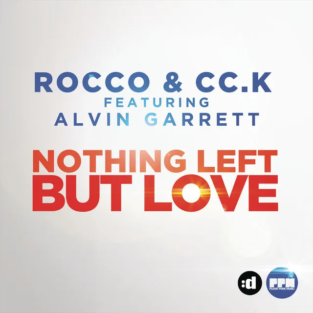 Nothing Left But Love (feat. Alvin Garrett)