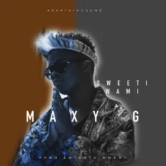 Sweeti Wami by Maxy G