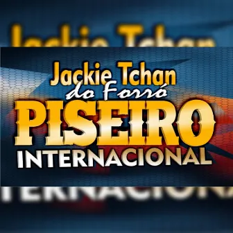 Piseiro Internacional by Jackie Tchan Do Forro