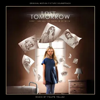 Lost In Tomorrow (Original Motion Picture Soundtrack) by Felipe Téllez