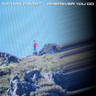 Wherever You Go by Nathan Zammit