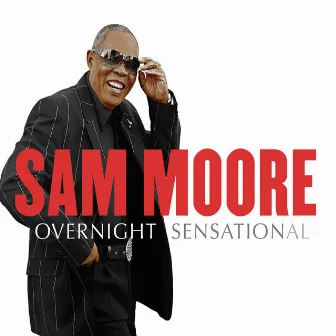 Overnight Sensational by Sam Moore