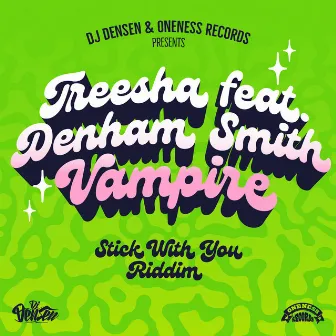 Vampire (Stick With You Riddim) by Denham Smith