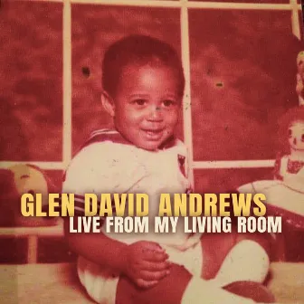 Live From My Living Room by Glen David Andrews