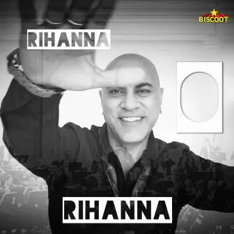 Rihanna O Rihanna by Baba Sehgal