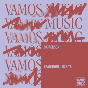 Traditional Habits by DJ Jackson